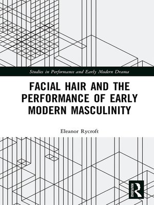 cover image of Facial Hair and the Performance of Early Modern Masculinity